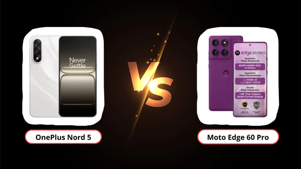 oneplus nord 5 vs motorola edge 60 pro
